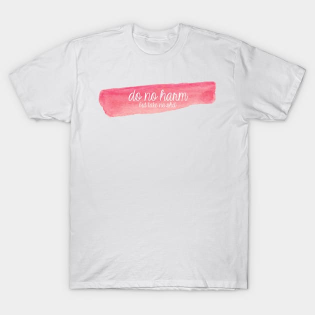 Do No Harm Pink Watercolor Streak T-Shirt by annmariestowe